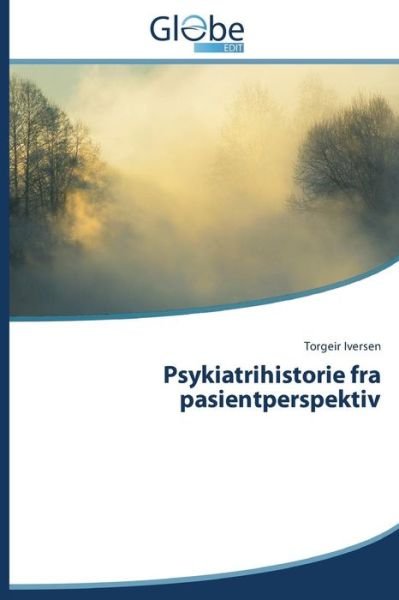 Cover for Torgeir Iversen · Psykiatrihistorie fra Pasientperspektiv (Paperback Bog) [Norwegian edition] (2014)