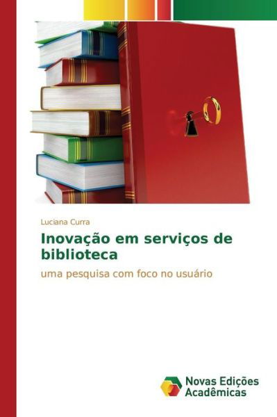 Cover for Curra Luciana · Inovacao Em Servicos De Biblioteca (Pocketbok) (2015)