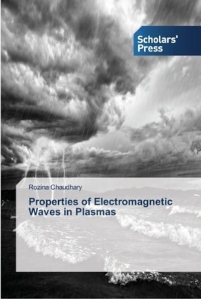 Cover for Chaudhary Rozina · Properties of Electromagnetic Waves in Plasmas (Paperback Bog) (2015)