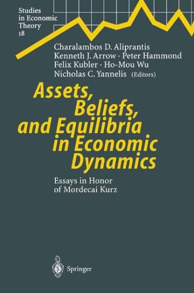 Cover for Charalambos D Aliprantis · Assets, Beliefs, and Equilibria in Economic Dynamics: Essays in Honor of Mordecai Kurz - Studies in Economic Theory (Paperback Book) [Softcover reprint of hardcover 1st ed. 2004 edition] (2010)
