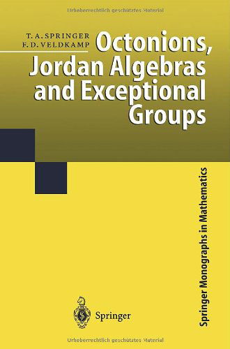 Cover for Tonny A. Springer · Octonions, Jordan Algebras and Exceptional Groups - Springer Monographs in Mathematics (Paperback Book) [Softcover reprint of hardcover 1st ed. 2000 edition] (2010)