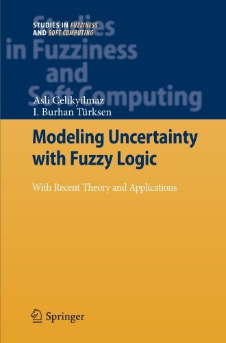 Cover for Asli Celikyilmaz · Modeling Uncertainty with Fuzzy Logic: With Recent Theory and Applications - Studies in Fuzziness and Soft Computing (Paperback Book) [Softcover reprint of hardcover 1st ed. 2009 edition] (2010)