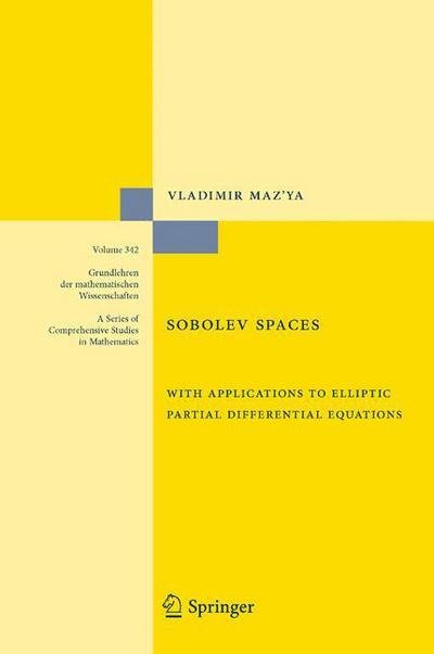Cover for Vladimir Maz'ya · Sobolev Spaces: with Applications to Elliptic Partial Differential Equations - Grundlehren der mathematischen Wissenschaften (Gebundenes Buch) [2nd, augmented Edition. 2011 edition] (2011)