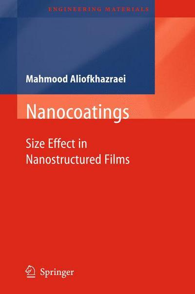 Cover for Mahmood Aliofkhazraei · Nanocoatings: Size Effect in Nanostructured Films - Engineering Materials (Paperback Book) [2011 edition] (2014)