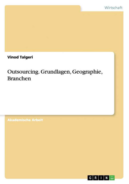 Cover for Vinod Talgeri · Outsourcing. Grundlagen, Geographie, Branchen (Paperback Book) [German edition] (2014)