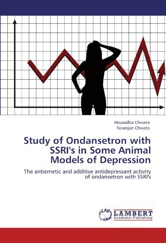 Cover for Niranjan Chivate · Study of Ondansetron with Ssri's in Some Animal Models of Depression: the Antiemetic and Additive Antidepressant Activity of Ondansetron with Ssri's (Paperback Bog) (2012)