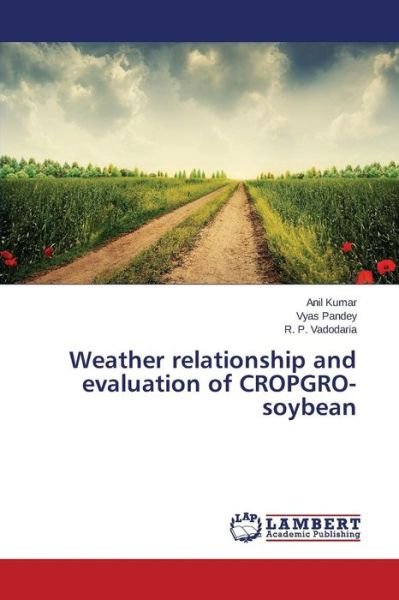 Cover for Anil Kumar · Weather Relationship and Evaluation of Cropgro-soybean (Paperback Book) (2015)