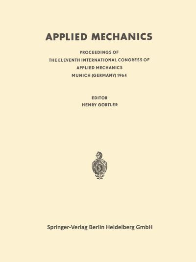 Cover for Henry Gortler · Applied Mechanics: Proceedings of the Eleventh International Congress of Applied Mechanics Munich (Germany) 1964 (Paperback Book) (1966)