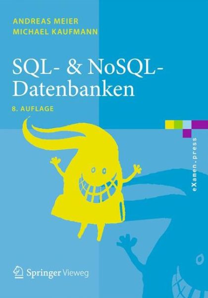 Cover for Andreas Meier · SQL- &amp; NoSQL-Datenbanken - eXamen.press (Paperback Book) (2016)