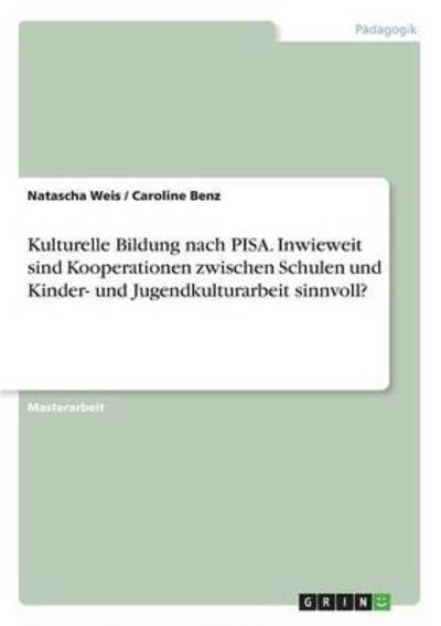 Cover for Weis · Kulturelle Bildung nach PISA. Inwi (Book) (2016)