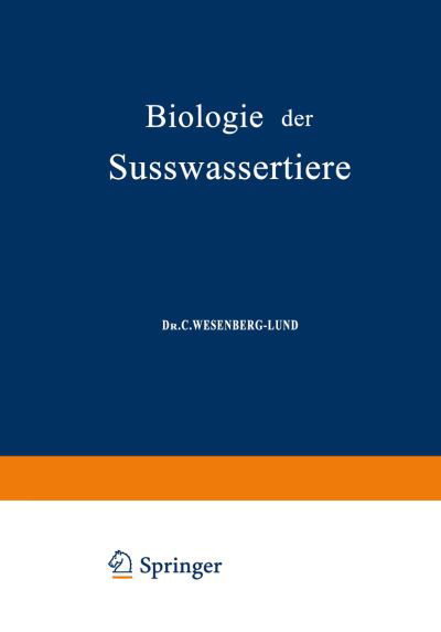 Cover for C Wesenberg-Lund · Biologie Der Susswassertiere: Wirbellose Tiere (Pocketbok) [1939 edition] (1939)