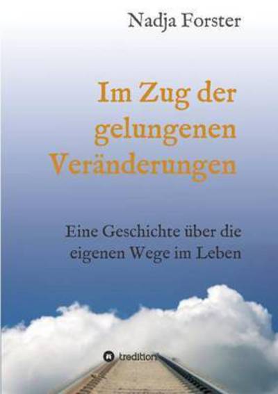 Cover for Forster · Im Zug der gelungenen Veränderu (Book) (2016)