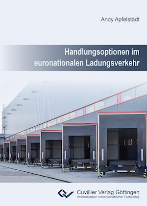 Cover for Andy Apfelstädt · Handlungsoptionen im euronationalen Ladungsverkehr (Paperback Book) (2017)