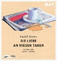 Cover for Ewald Arenz · Die Liebe an Miesen Tagen. (CD) (2023)