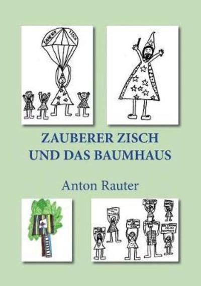 Cover for Rauter · Zauberer Zisch und das Baumhaus (Book) (2018)