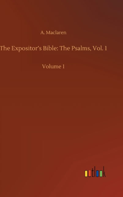 Cover for A MacLaren · The Expositor's Bible: The Psalms, Vol. 1: Volume 1 (Hardcover Book) (2020)