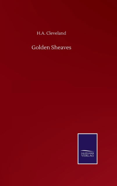 Cover for H A Cleveland · Golden Sheaves (Hardcover Book) (2020)