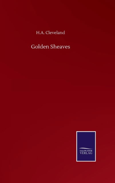 Cover for H A Cleveland · Golden Sheaves (Hardcover bog) (2020)
