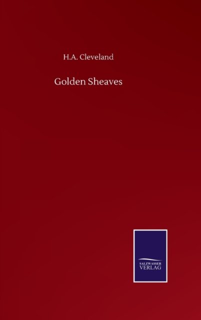 Cover for H A Cleveland · Golden Sheaves (Inbunden Bok) (2020)