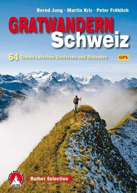 Rother Selection Gratwand.Schweiz - Jung - Bøger -  - 9783763331635 - 