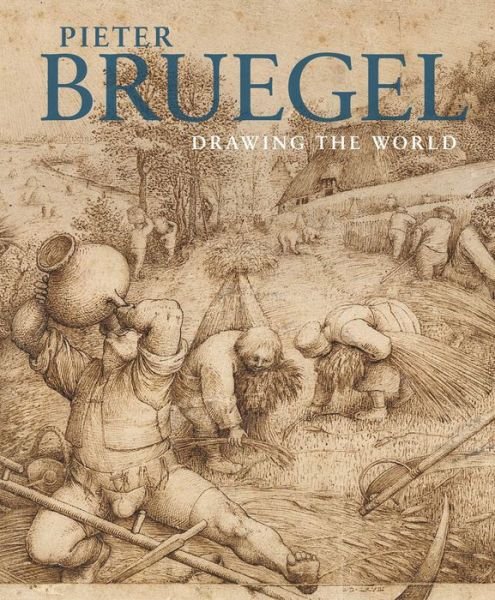 Cover for EVA &amp; Albrecht Sc Michel · Pieter Bruegel: Drawing the World (Hardcover Book) (2018)