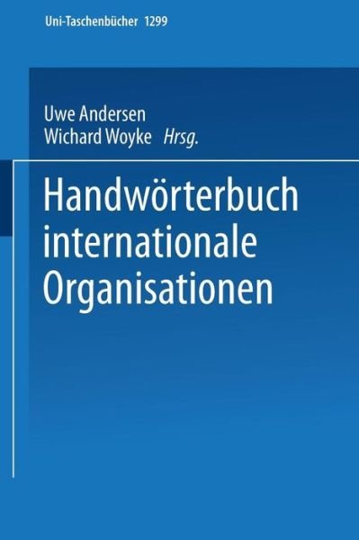 Handwoerterbuch Internationale Organisationen - Uni-Taschenbucher - Uwe Andersen - Books - Vs Verlag Fur Sozialwissenschaften - 9783810004635 - 1985