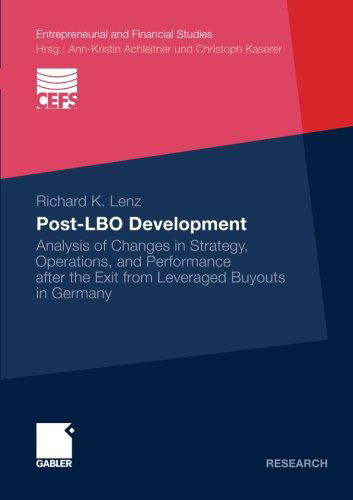 Post-LBO Development: Analysis of Changes in Strategy, Operations, and Performance After the Exit from Leveraged Buyouts in Germany - Entrepreneurial and Financial Studies - Richard Lenz - Books - Springer Fachmedien Wiesbaden - 9783834921635 - February 11, 2010