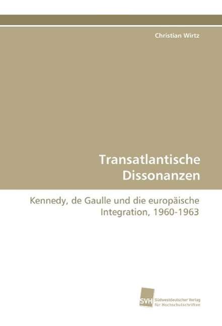 Transatlantische Dissonanzen - Wirtz - Books -  - 9783838118635 - 