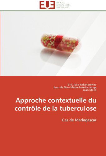 Cover for Jean Macq · Approche Contextuelle Du Contrôle De La Tuberculose: Cas De Madagascar (Paperback Book) [French edition] (2018)