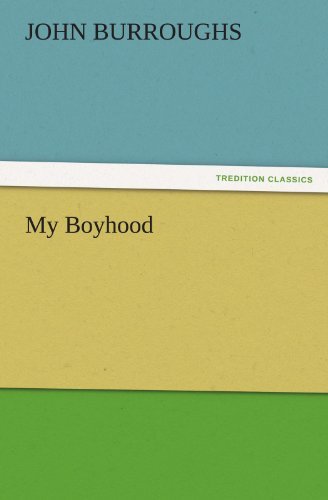 My Boyhood (Tredition Classics) - John Burroughs - Książki - tredition - 9783842429635 - 5 listopada 2011
