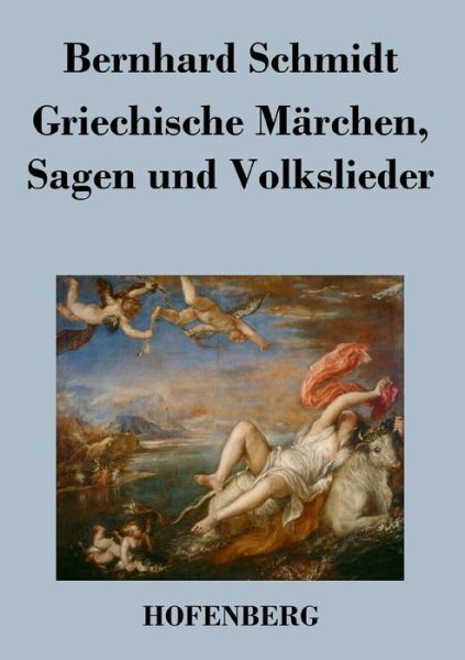 Cover for Bernhard Schmidt · Griechische Marchen, Sagen Und Volkslieder (Paperback Book) (2013)