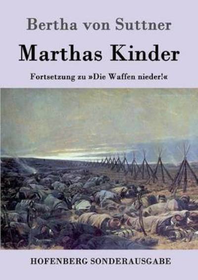 Cover for Bertha Von Suttner · Marthas Kinder: Fortsetzung zu Die Waffen nieder! (Taschenbuch) (2015)