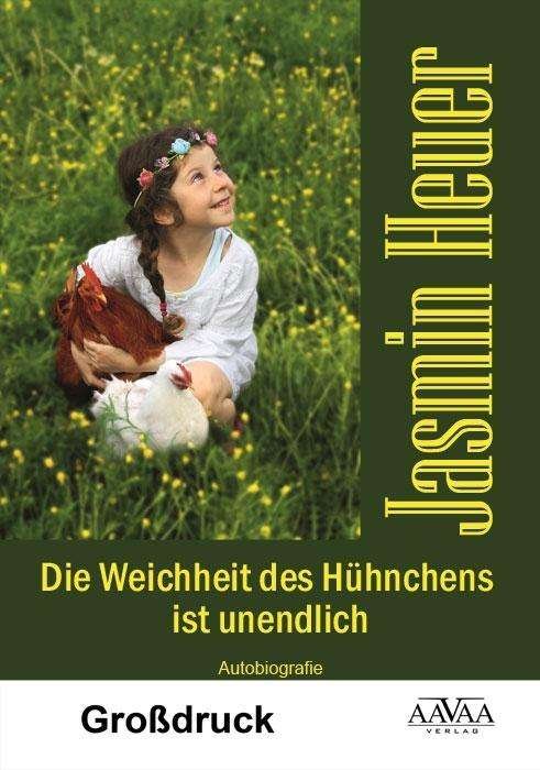 Cover for Heuer · Die Weichheit des Hühnchens ist u (Buch)