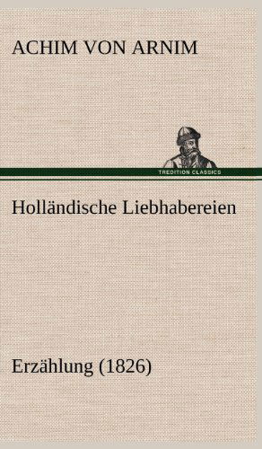 Cover for Achim Von Arnim · Hollandische Liebhabereien (Hardcover Book) [German edition] (2012)