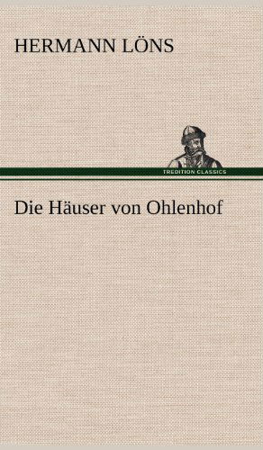 Cover for Hermann Lons · Die Hauser Von Ohlenhof (Hardcover bog) [German edition] (2012)