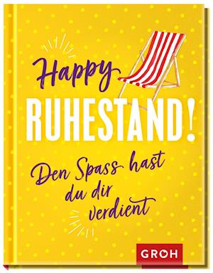 Cover for Groh Verlag · Happy Ruhestand! Den Spaß hast du dir verdient (Hardcover Book) (2021)