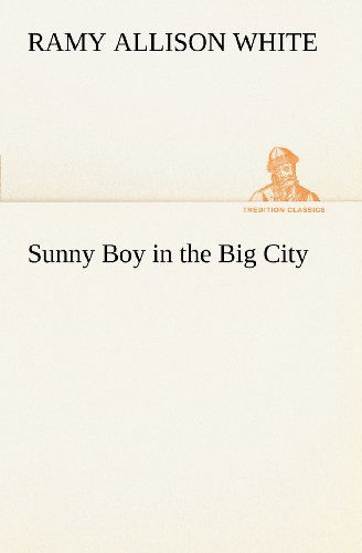 Cover for Ramy Allison White · Sunny Boy in the Big City (Tredition Classics) (Paperback Book) (2012)