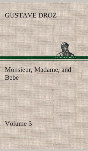 Cover for Gustave Droz · Monsieur, Madame, and Bebe - Volume 03 (Hardcover Book) (2013)