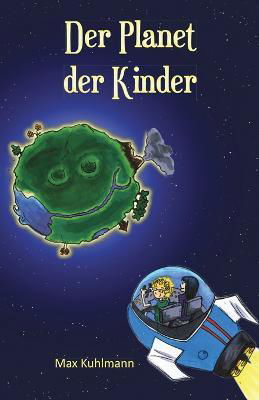 Cover for Max Kuhlmann · Der Planet der Kinder (Paperback Book) (2012)