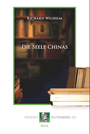 Cover for Richard Wilhelm · Die Seele Chinas (Paperback Book) (2019)