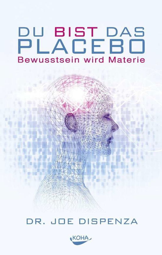 Du bist das Placebo - Dispenza - Books -  - 9783867282635 - 