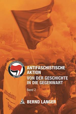 Antifaschistische Aktion - Bernd Langer - Books - Unrast Verlag - 9783897713635 - January 18, 2024