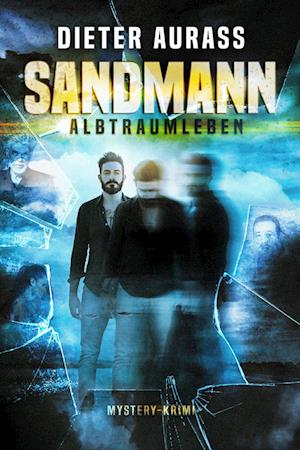 Sandmann: Albtraumleben - Dieter Aurass - Books - Kick Verlag GmbH - 9783946312635 - July 28, 2022