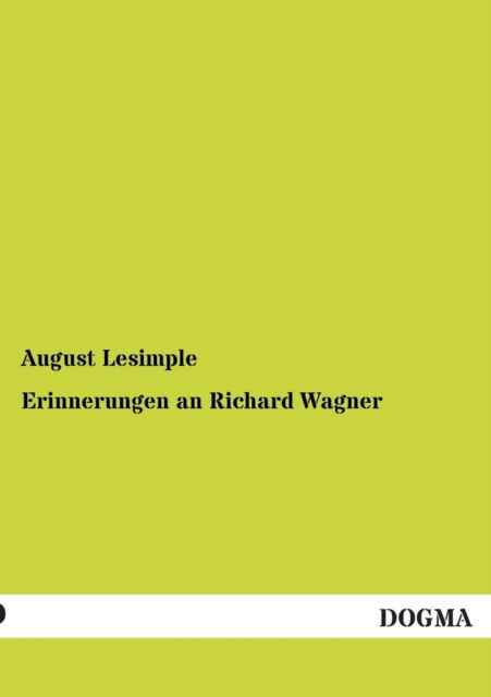 Cover for August Lesimple · Erinnerungen an Richard Wagner (Paperback Book) [German edition] (2013)