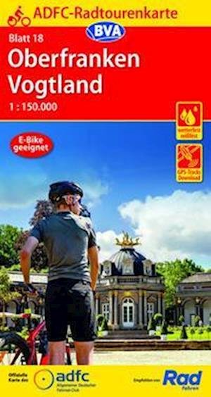 ADFC-Radtourenkarte 18 Oberfranken /Vogtland 1:150.000, reiß- und wetterfest, GPS-Tracks Download und Online-Begleitheft - BVA Bielefelder Verlag - Books - BVA Bielefelder Verlag - 9783969900635 - July 1, 2021