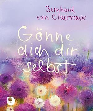 Cover for Bernhard von Clairvaux · Gönne dich dir selbst (Book) (2025)