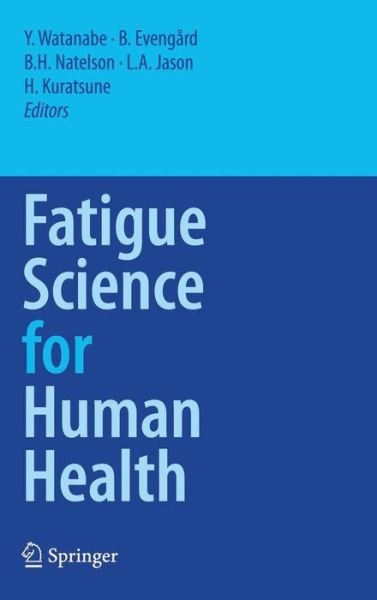 Y Watanabe · Fatigue Science for Human Health (Inbunden Bok) [2008 edition] (2007)