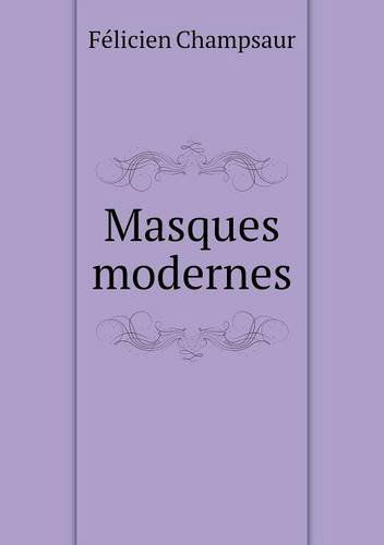 Cover for Félicien Champsaur · Masques Modernes (Paperback Book) [French edition] (2013)