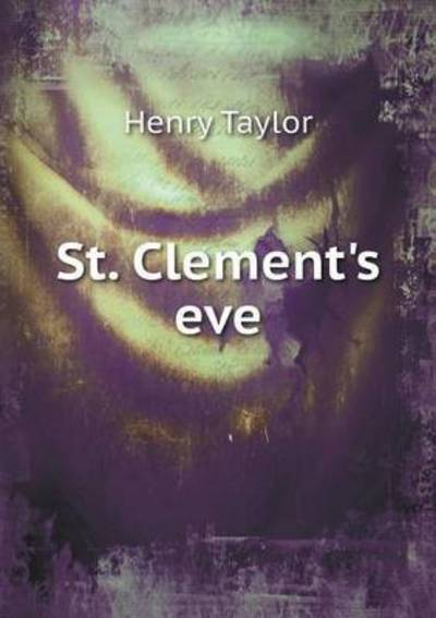 Cover for Henry Taylor · St. Clement's Eve (Paperback Book) (2014)