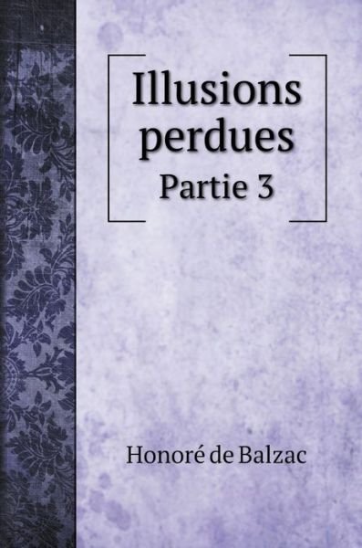 Cover for Honore de Balzac · Illusions perdues (Hardcover Book) (2020)